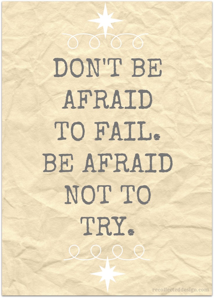 Don't be afraid to fail